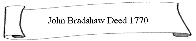 John Bradshaw Deed 1770