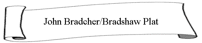 John Bradcher/Bradshaw Plat