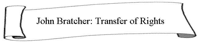 John Bratcher: Transfer of Rights