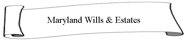 Maryland Wills & Estates