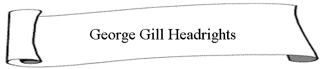 George Gill Headrights